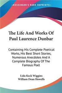 The Life And Works Of Paul Laurence Dunbar