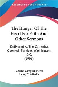 The Hunger Of The Heart For Faith And Other Sermons