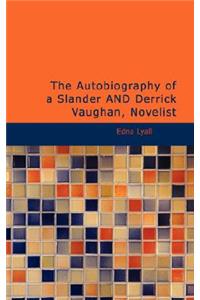 The Autobiography of a Slander and Derrick Vaughan, Novelist