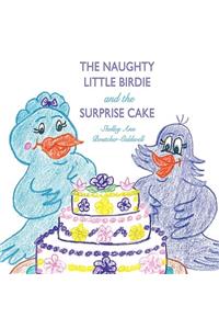 Naughty Little Birdie and the Surprise Cake