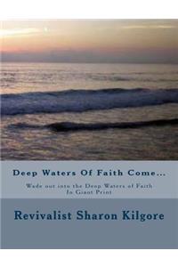 DEEP WATERS OF FAITH COME...Wade out into the Deep Waters of Faith In Giant Print