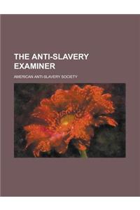 The Anti-Slavery Examiner Volume 3
