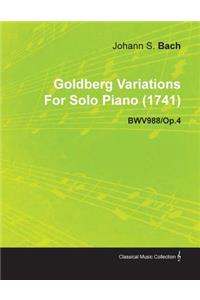 Goldberg Variations By J. S. Bach For Solo Piano (1741) BWV988/Op.4