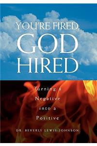 You're Fired, God Hired