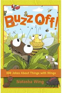 Buzz Off!: 600 Jokes about Things with Wings