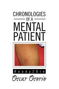 Chronologies of a Mental Patient