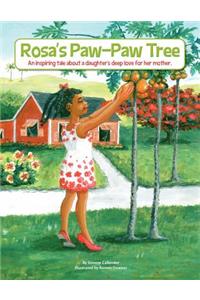 Rosa's Paw-Paw Tree: An Inspiring Tale about a Daughter's Deep Love for Her Mother