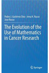 Evolution of the Use of Mathematics in Cancer Research