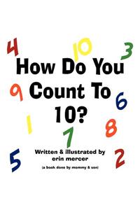 How Do You Count To 10?