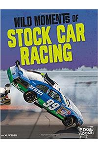 Wild Moments in Stock-Car Racing