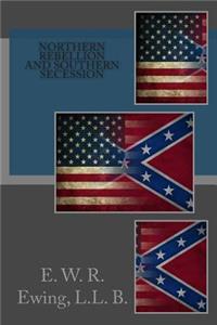 Northern Rebellion and Southern Secession