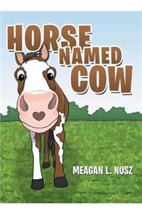 Horse Named Cow