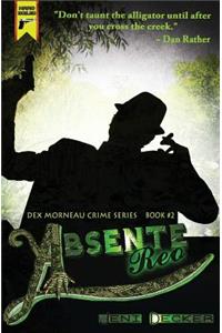 Absente Reo (Book Two in the Dex Morneau Series)