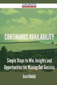 Continuous Availability - Simple Steps to Win, Insights and Opportunities for Maxing Out Success