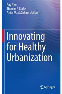 Innovating for Healthy Urbanization