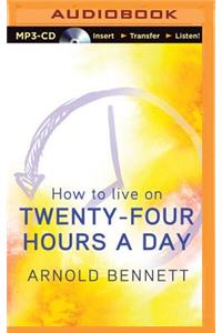 How to Live on Twenty-Four Hours a Day