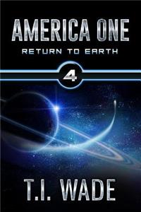 America One - Return to Earth (Book 4): Return to Earth