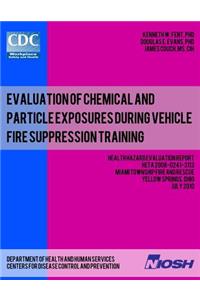 Evaluation of Chemical and Particle Exposures During Vehicle Fire Suppression Training
