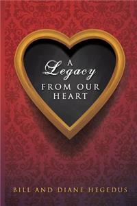 A Legacy From Our Heart