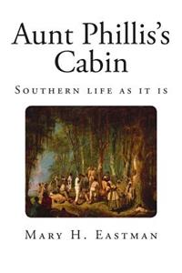 Aunt Phillis's Cabin