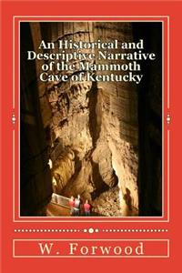 Historical and Descriptive Narrative of the Mammoth Cave of Kentucky