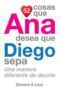 52 Cosas Que Ana Desea Que Diego Sepa