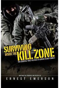 Surviving Inside the Kill Zone