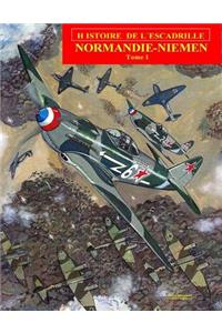 Normandie-Niemen Volume I: Histoire du groupe de chasse français sur le front russe pendant la Seconde Guerre Mondiale