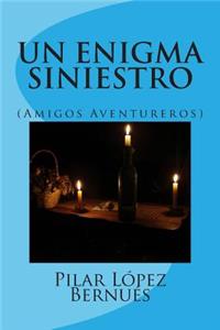 UN ENIGMA SINIESTRO (Amigos Aventureros)