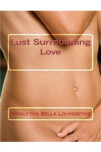 Lust Surrounding Love