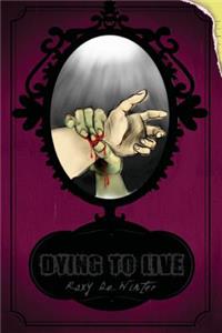 Dying to Live