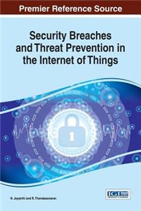 Security Breaches and Threat Prevention in the Internet of Things