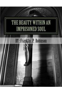 The Beauty Within An Imprisoned Soul