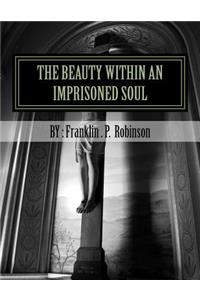 Beauty Within An Imprisoned Soul