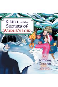 Kikitu and the Secrets of Waruk's Lair