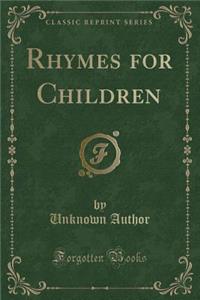Rhymes for Children (Classic Reprint)
