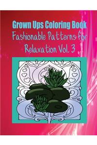Grown Ups Coloring Book Fashionable Patterns for Relaxation Vol. 3 Mandalas