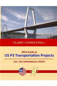 2013 Guide to US P3 Transportation Projects