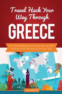 Travel Hack Your Way Through Greece: Fly Free, Get Best Room Prices, Save on Auto Rentals & Get the Most Out of Your Stay