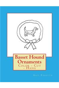 Basset Hound Ornaments: Color - Cut - Hang