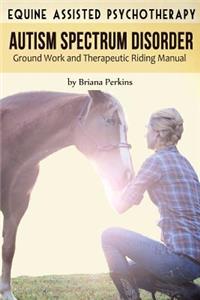 Equine Assisted Psychotherapy for Autism Spectrum Disorder