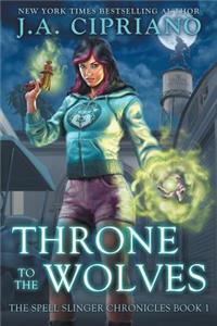 Throne to the Wolves: An Urban Fantasy Novel