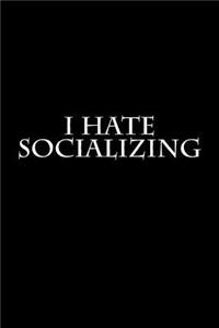 I Hate Socializing