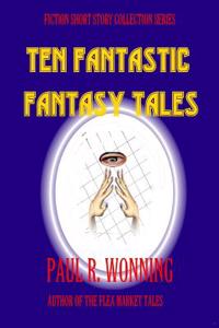 Ten Fantastic Fantasy Tales