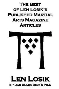 The Best of Len Losik?s Published Martial Arts Magazine Articles