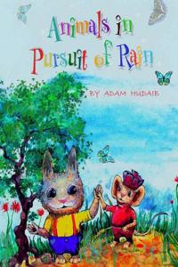 Children's Books: Animals in Pursuit of Rain: Amazing Story for Children