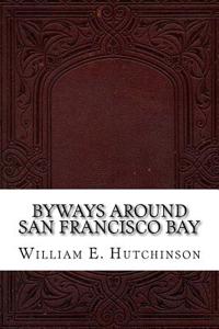 Byways Around San Francisco Bay