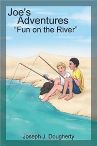 Joe's Adventures: Fun on the River