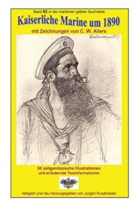 Kaiserliche Marine um 1890 mit Zeichnungen von C. W. Allers