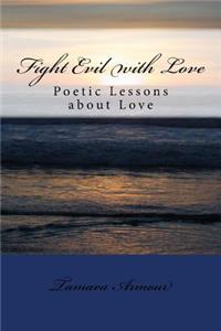 Fight Evil with Love